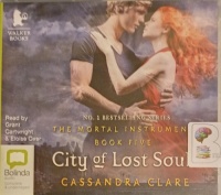 City of Lost Souls written by Cassandra Clare performed by Grant Cartwright on Audio CD (Unabridged)